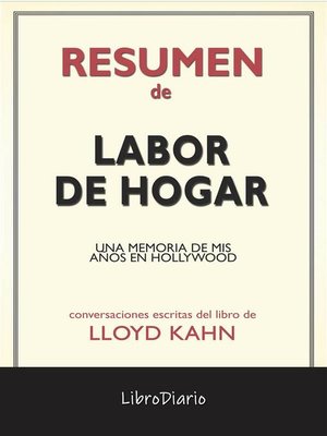 cover image of Labor De Hogar--Una Memoria De Mis Años En Hollywood de Lloyd Kahn--Conversaciones Escritas